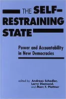 Selbstbeherrschender Staat - Macht und Rechenschaftspflicht in neuen Demokratien - Self-restraining State - Power and Accountability in New Democracies