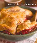 Rustikale Obstdesserts: Crumbles, Buckles, Cobblers, Pandowdies und mehr - Rustic Fruit Desserts: Crumbles, Buckles, Cobblers, Pandowdies, and More