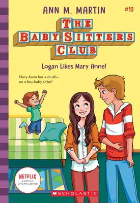 Logan mag Mary Anne! (der Baby-Sitters Club, 10), 10 - Logan Likes Mary Anne! (the Baby-Sitters Club, 10), 10