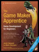 Der Lehrling des Spielemachers: Spieleentwicklung für Einsteiger [mit CDROM] - The Game Maker's Apprentice: Game Development for Beginners [With CDROM]