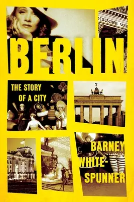 Berlin: Die Geschichte einer Stadt - Berlin: The Story of a City