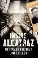 Das Innere von Alcatraz: Meine Zeit auf dem Felsen - Inside Alcatraz: My Time on the Rock