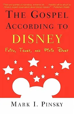 Das Evangelium nach Disney: Glaube, Vertrauen und Feenstaub - Gospel According to Disney: Faith, Trust, and Pixie Dust