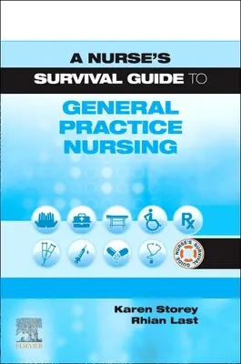 Überlebenshandbuch für Krankenschwestern und Krankenpfleger in der Allgemeinmedizin - A Nurse's Survival Guide to General Practice Nursing