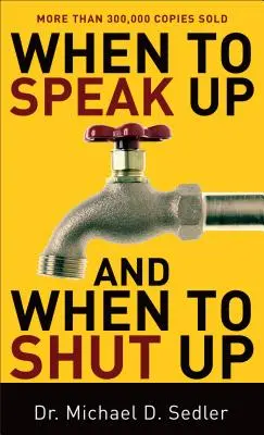 Wann man laut sprechen und wann man schweigen sollte - When to Speak Up and When to Shut Up