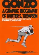 Gonzo: Hunter S. Thompson Biographie - Hunter S. Thompson Biographie - Gonzo: Hunter S.Thompson Biography - Hunter S.Thompson Biography