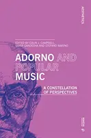 Adorno und die populäre Musik: Eine Konstellation von Perspektiven - Adorno and Popular Music: A Constellation of Perspectives