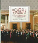 Die Edinburgh Merchant Company, 1901-2014: Eine Geschichte von Bestrebungen und Errungenschaften - The Edinburgh Merchant Company, 1901-2014: A Story of Endeavour and Achievement