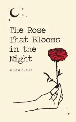 Die Rose, die in der Nacht blüht - The Rose That Blooms in the Night