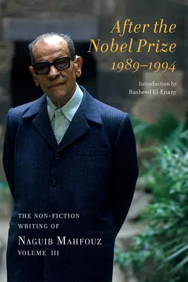 Nach dem Nobelpreis 1989-1994: Das Sachbuch von Naguib Mahfouz, Band IV - After the Nobel Prize 1989-1994: The Non-Fiction Writing of Naguib Mahfouz, Volume IV