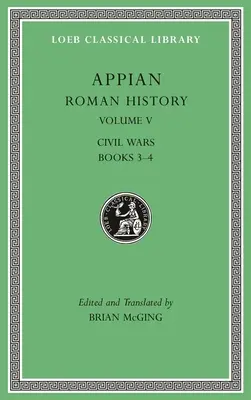 Römische Geschichte, Band V: Bürgerkriege, Bücher 3-4 - Roman History, Volume V: Civil Wars, Books 3-4