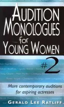 Vorsprechmonologe für junge Frauen - Band 2: Weitere zeitgenössische Vorsprechstücke für angehende Schauspielerinnen - Audition Monologues for Young Women--Volume 2: More Contemporary Audition Pieces for Aspiring Actresses