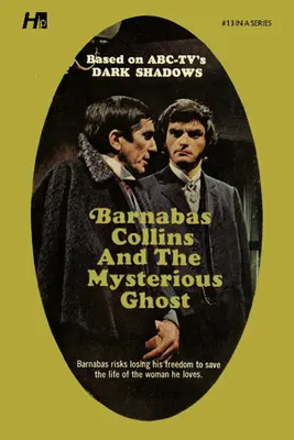 Dark Shadows - Die komplette Taschenbuch-Bibliothek Reprint Buch 13: Barnabas Collins und der mysteriöse Geist - Dark Shadows the Complete Paperback Library Reprint Book 13: Barnabas Collins and the Mysterious Ghost