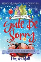 Yule Be Sorry: Ein Weihnachtsgeheimnis (mit Drachen) - Yule Be Sorry: A Christmas Cozy Mystery (With Dragons)