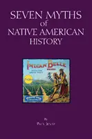 Sieben Mythen aus der Geschichte der amerikanischen Ureinwohner - Seven Myths of Native American History