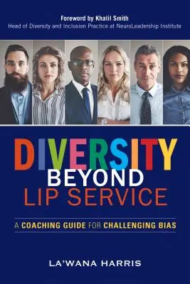 Vielfalt jenseits von Lippenbekenntnissen: Ein Coaching-Leitfaden zur Bekämpfung von Vorurteilen - Diversity Beyond Lip Service: A Coaching Guide for Challenging Bias