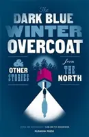 Der dunkelblaue Wintermantel und andere Geschichten aus dem Norden - The Dark Blue Winter Overcoat and Other Stories from the North
