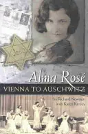 Alma Rosae: Von Wien nach Auschwitz - Alma Rosae: Vienna to Auschwitz