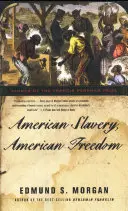Amerikanische Sklaverei, amerikanische Freiheit - American Slavery, American Freedom