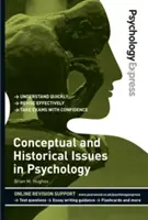 Psychologie Express: Conceptual and Historical Issues in Psychology (Undergraduate Revision Guide) - Psychology Express: Conceptual and Historical Issues in Psychology (Undergraduate Revision Guide)