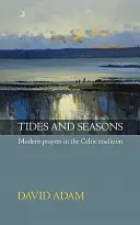 Tides and Seasons Reissue - Moderne Gebete in der keltischen Tradition - Tides and Seasons Reissue - Modern Prayers in the Celtic Tradition