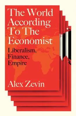 Liberalismus im Großen: Die Welt nach Ansicht des Ökonomen - Liberalism at Large: The World According to the Economist