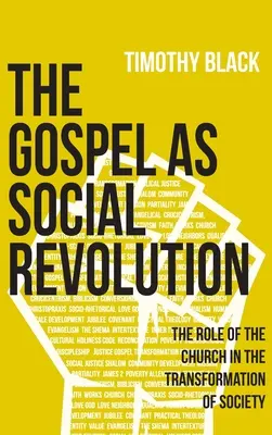Das Evangelium als soziale Revolution: Die Rolle der Kirche bei der Umgestaltung der Gesellschaft - The Gospel as Social Revolution: The role of the church in the transformation of society