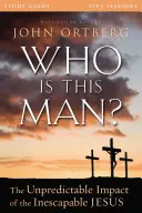 Wer ist dieser Mann? Studienführer: Die unvorhersehbare Wirkung des unausweichlichen Jesus - Who Is This Man? Study Guide: The Unpredictable Impact of the Inescapable Jesus