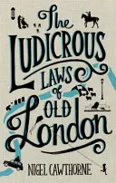 Verrückte Gesetze des alten London - Ludicrous Laws of Old London