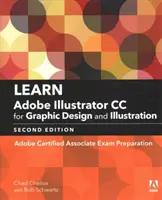 Lernen Sie Adobe Illustrator CC für Grafikdesign und Illustration: Vorbereitung auf die Prüfung zum Adobe Certified Associate - Learn Adobe Illustrator CC for Graphic Design and Illustration: Adobe Certified Associate Exam Preparation