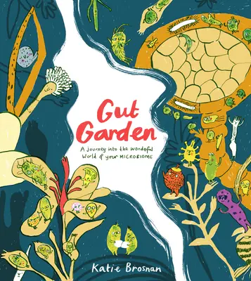 Darmgarten: Eine Reise in die wunderbare Welt deines Mikrobioms - Gut Garden: A Journey Into the Wonderful World of Your Microbiome