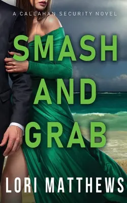 Smash and Grab: Action-Aktion Spannende romantische Spannung - Smash and Grab: Action-Paction Thrilling Romantic Suspense