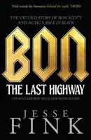 Bon: The Last Highway - Die unerzählte Geschichte von Bon Scott und AC/DC's Back in Black - Bon: The Last Highway - The Untold Story of Bon Scott and AC/DC's Back in Black