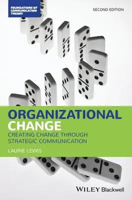 Organisatorischer Wandel: Veränderung durch strategische Kommunikation - Organizational Change: Creating Change Through Strategic Communication