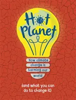 Hot Planet - Wie der Klimawandel die Erde schädigt (und was du tun kannst, um zu helfen) - Hot Planet - How climate change is harming Earth (and what you can do to help)