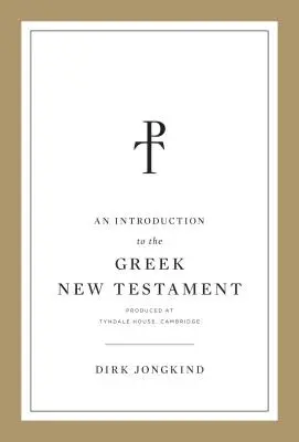 Eine Einführung in das Griechische Neue Testament, hergestellt im Tyndale House, Cambridge - An Introduction to the Greek New Testament, Produced at Tyndale House, Cambridge