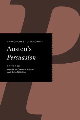 Ansätze zum Unterrichten von Austens Persuasion - Approaches to Teaching Austen's Persuasion