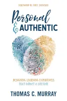 Persönlich und authentisch: Gestaltung von Lernerfahrungen, die ein Leben lang wirken - Personal & Authentic: Designing Learning Experiences That Impact a Lifetime