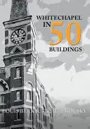 Whitechapel in 50 Gebäuden - Whitechapel in 50 Buildings