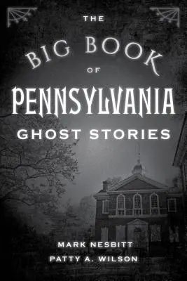 Das große Buch der Geistergeschichten aus Pennsylvania - The Big Book of Pennsylvania Ghost Stories