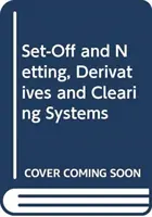 Aufrechnung und Netting, Derivate und Clearingsysteme - Set-Off and Netting, Derivatives and Clearing Systems