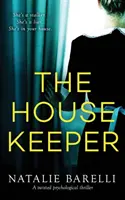 Die Haushälterin: Ein verdrehter psychologischer Thriller - The Housekeeper: A twisted psychological thriller