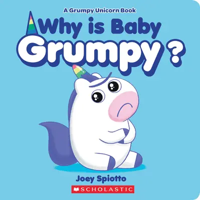 Warum ist Baby mürrisch? (ein Grumpy Unicorn Board Book) - Why Is Baby Grumpy? (a Grumpy Unicorn Board Book)