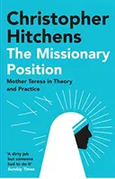 Missionarische Position - Mutter Teresa in Theorie und Praxis - Missionary Position - Mother Teresa in Theory and Practice