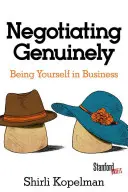 Aufrichtig verhandeln: Sich selbst im Geschäft sein - Negotiating Genuinely: Being Yourself in Business