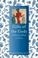 Geschenke der Götter: Eine Geschichte des Essens in Griechenland - Gifts of the Gods: A History of Food in Greece