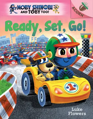 Auf die Plätze, fertig, los!: Ein Eichelbuch (Moby Shinobi und Toby Too! #3) (Bibliotheksausgabe) - Ready, Set, Go!: An Acorn Book (Moby Shinobi and Toby Too! #3) (Library Edition)