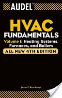 Audel HVAC Fundamentals, Band 1: Heizungssysteme, Öfen und Kessel - Audel HVAC Fundamentals, Volume 1: Heating Systems, Furnaces and Boilers