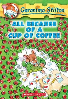 Alles nur wegen einer Tasse Kaffee (Geronimo Stilton #10), 10 - All Because of a Cup of Coffee (Geronimo Stilton #10), 10