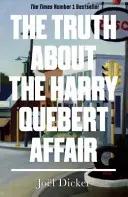 Die Wahrheit über die Harry-Quebert-Affäre - Der Millionen-Bestseller - Truth About the Harry Quebert Affair - The million-copy bestselling sensation